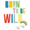 Sticker Born to be wild - Mimi Lou